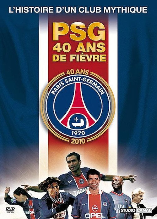 Affiche de PSG : 40 ans de fièvre